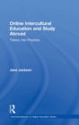 Online Intercultural Education and Study Abroad : Theory into Practice - Book