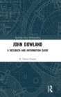 John Dowland : A Research and Information Guide - Book