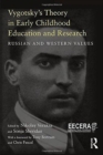 Vygotsky’s Theory in Early Childhood Education and Research : Russian and Western Values - Book
