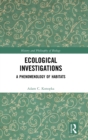 Ecological Investigations : A Phenomenology of Habitats - Book