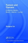 Tumors and Cancers : Endocrine Glands - Blood - Marrow - Lymph - Book