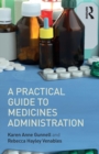 A Practical Guide to Medicine Administration - Book