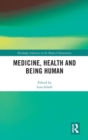 Medicine, Health and Being Human - Book
