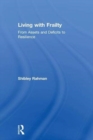 Living with Frailty : From Assets and Deficits to Resilience - Book