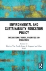 Environmental and Sustainability Education Policy : International Trends, Priorities and Challenges - Book
