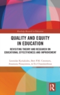 Quality and Equity in Education : Revisiting Theory and Research on Educational Effectiveness and Improvement - Book