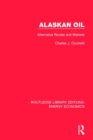 Alaskan Oil : Alternative Routes and Markets - Book