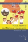 Place, Identity, and National Imagination in Post-war Taiwan - Book