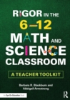 Rigor in the 6-12 Math and Science Classroom : A Teacher Toolkit - Book