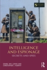 Intelligence and Espionage: Secrets and Spies - Book