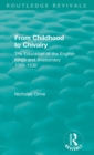 From Childhood to Chivalry : The Education of the English Kings and Aristocracy 1066-1530 - Book