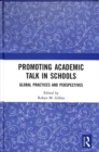 Promoting Academic Talk in Schools : Global Practices and Perspectives - Book