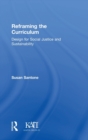 Reframing the Curriculum : Design for Social Justice and Sustainability - Book