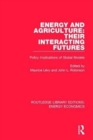 Energy and Agriculture: Their Interacting Futures : Policy Implications of Global Models - Book