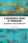 A (Bio)Semiotic Theory of Translation : The Emergence of Social-Cultural Reality - Book