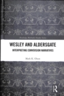 Wesley and Aldersgate : Interpreting Conversion Narratives - Book