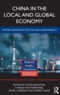 China in the Local and Global Economy : History, Geography, Politics and Sustainability - Book