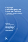 Language, Communication, and Intergroup Relations : A Celebration of the Scholarship of Howard Giles - Book