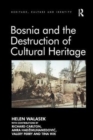 Bosnia and the Destruction of Cultural Heritage - Book