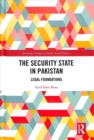 The Security State in Pakistan : Legal Foundations - Book