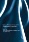 Space, Time and Evaluation in Ideological Discourse - Book