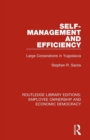 Self-Management and Efficiency : Large Corporations in Yugoslavia - Book