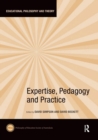 Expertise, Pedagogy and Practice - Book