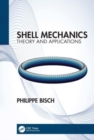 Shell Mechanics : Theory and Applications - Book