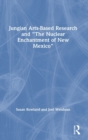 Jungian Arts-Based Research and "The Nuclear Enchantment of New Mexico" - Book