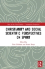 Christianity and Social Scientific Perspectives on Sport - Book