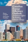 Canadian Energy Efficiency Outlook : A National Effort for Tackling Climate Change - Book
