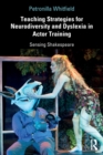 Teaching Strategies for Neurodiversity and Dyslexia in Actor Training : Sensing Shakespeare - Book