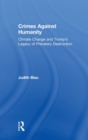 Crimes Against Humanity : Climate Change and Trump's Legacy of Planetary Destruction - Book