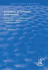 Institutions in Turbulent Environments : A Study of the Impact of Environmental Change upon Institutions for the Intellectually Disabled - Book