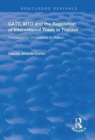 GATT, WTO and the Regulation of International Trade in Textiles - Book