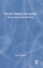 Psyche, Science and Society : Essays on Jung and Sociology - Book