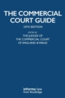 The Commercial Court Guide : (incorporating The Admiralty Court Guide) with The Financial List Guide and The Circuit Commercial (Mercantile) Court Guide - Book