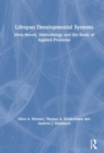 Lifespan Developmental Systems : Meta-theory, Methodology and the Study of Applied Problems - Book