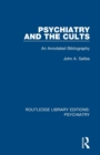 Psychiatry and the Cults : An Annotated Bibliography - Book