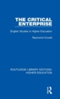 The Critical Enterprise : English Studies in Higher Education - Book