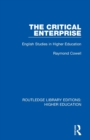 The Critical Enterprise : English Studies in Higher Education - Book