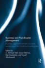 Business and Post-disaster Management : Business, organisational and consumer resilience and the Christchurch earthquakes - Book