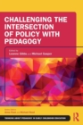 Challenging the Intersection of Policy with Pedagogy - Book