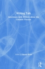 Writing Talk : Interviews with Writers about the Creative Process - Book