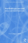 Non-Death Loss and Grief : Context and Clinical Implications - Book