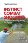 Instinct Combat Shooting : Defensive Handgunning for Police, Fourth Edition - Book