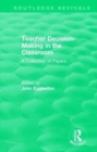 Teacher Decision-Making in the Classroom : A Collection of Papers - Book