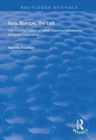Italy, Europe, The Left : The Transformation of Italian Communism and the European Imperative - Book