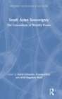 South Asian Sovereignty : The Conundrum of Worldly Power - Book