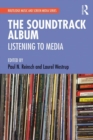 The Soundtrack Album : Listening to Media - Book